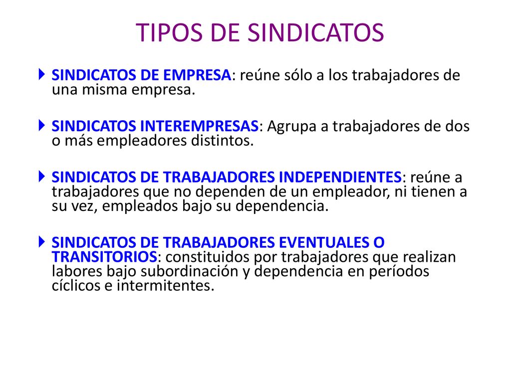 TIPOS DE SINDICATOS SINDICATOS DE EMPRESA: reúne sólo a los trabajadores de una misma empresa.
