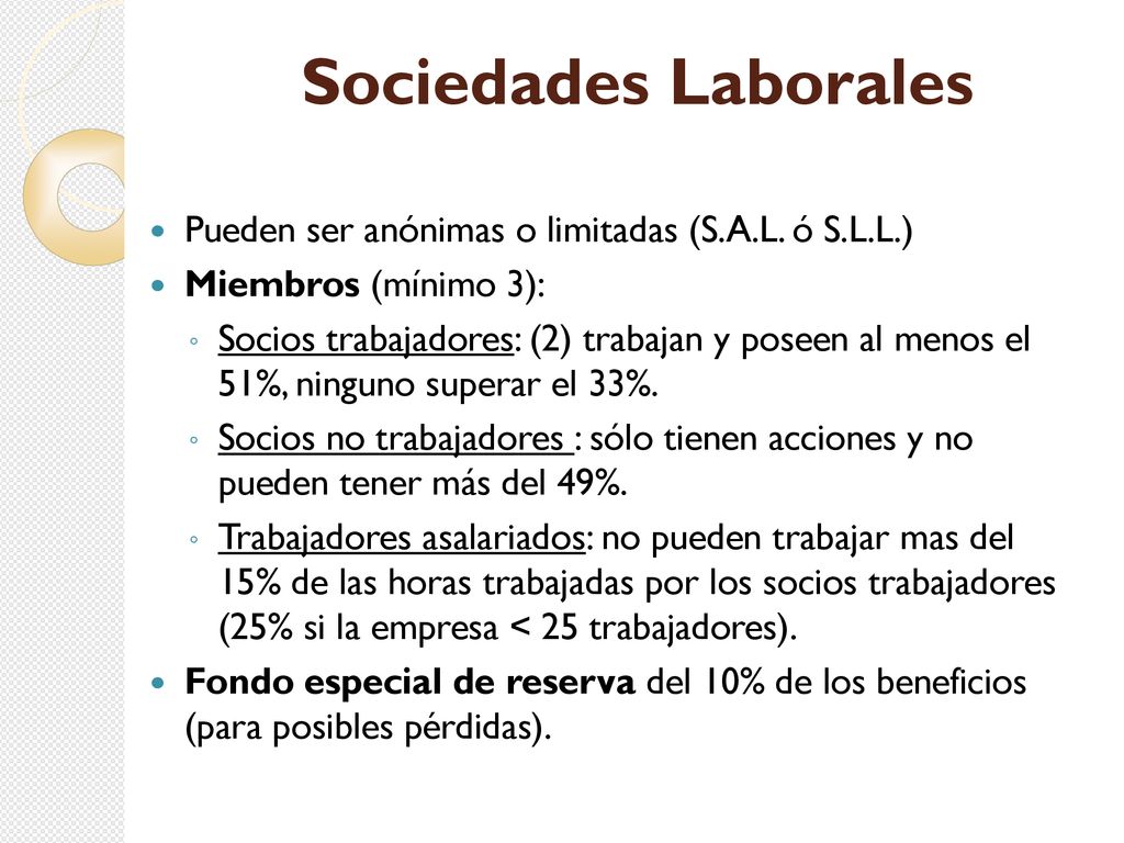 Sociedades Laborales Pueden ser anónimas o limitadas (S.A.L. ó S.L.L.)