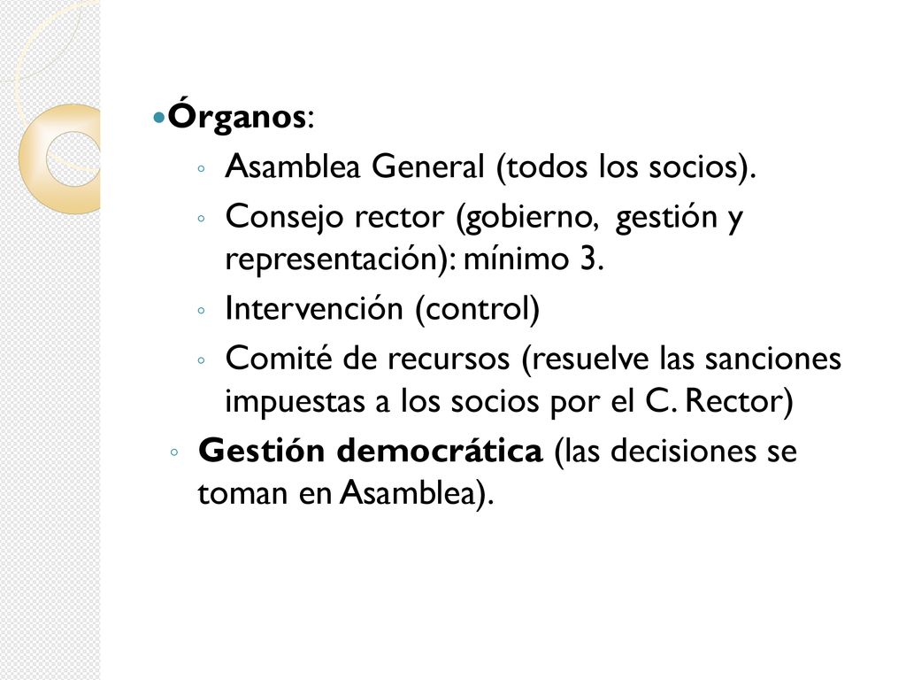 Órganos: Asamblea General (todos los socios). Consejo rector (gobierno, gestión y representación): mínimo 3.