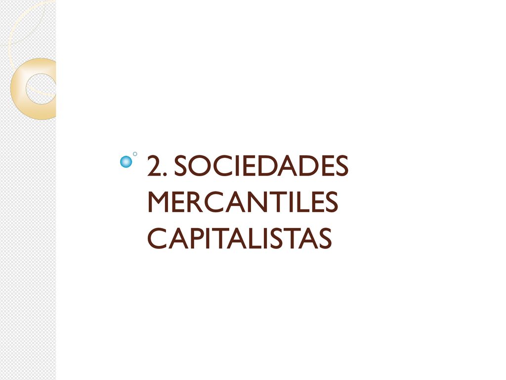 2. SOCIEDADES MERCANTILES CAPITALISTAS
