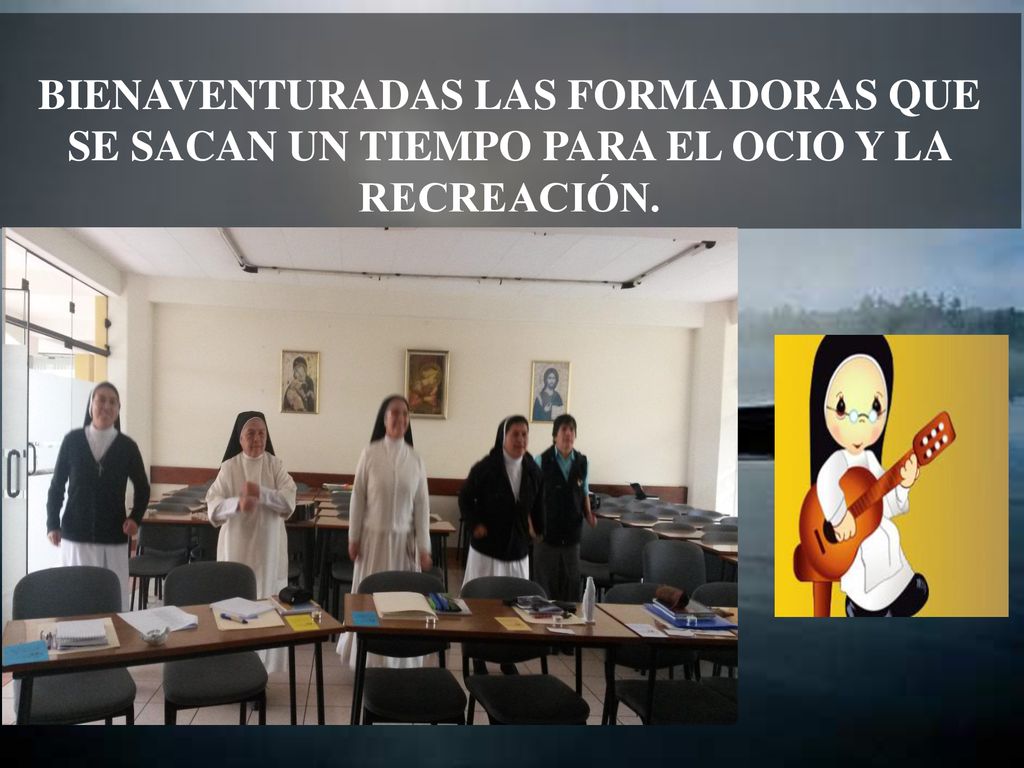 BIENAVENTURADAS LAS FORMADORAS QUE SE SACAN UN TIEMPO PARA EL OCIO Y LA RECREACIÓN.