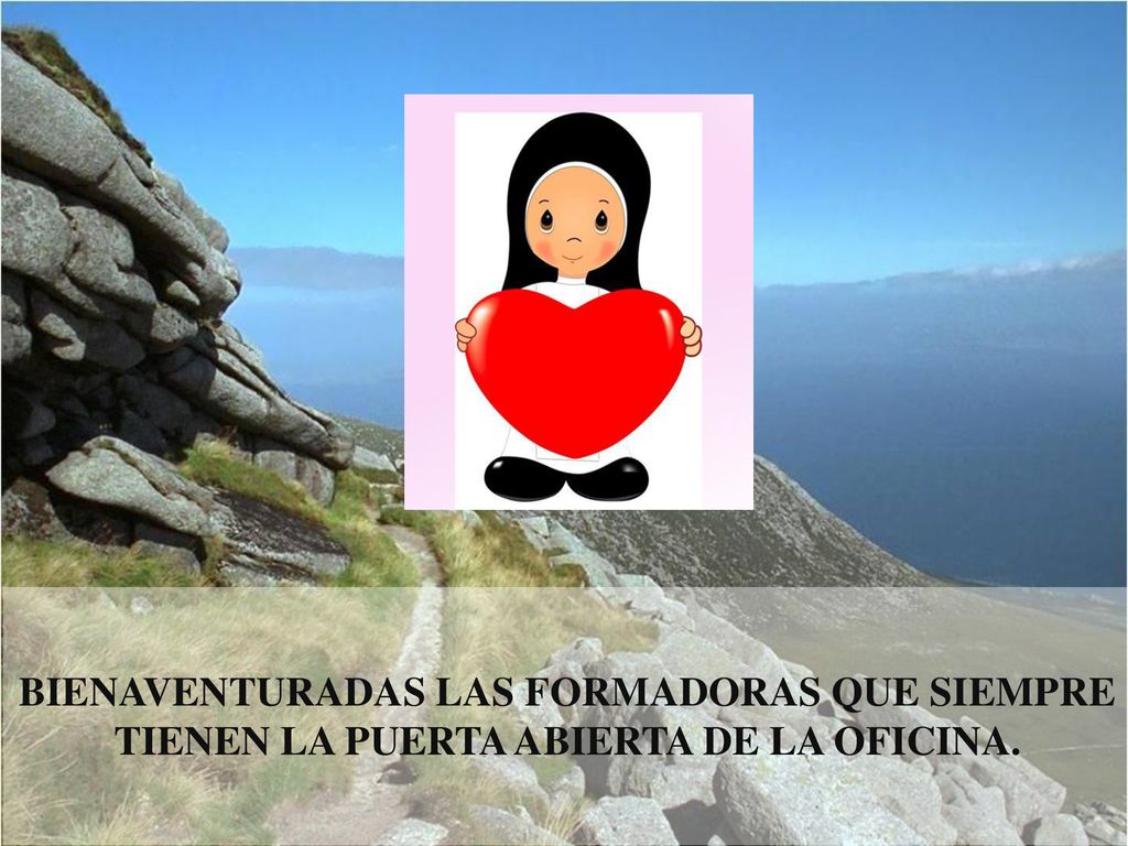 BIENAVENTURADAS LAS FORMADORAS QUE SIEMPRE TIENEN LA PUERTA ABIERTA DE LA OFICINA.
