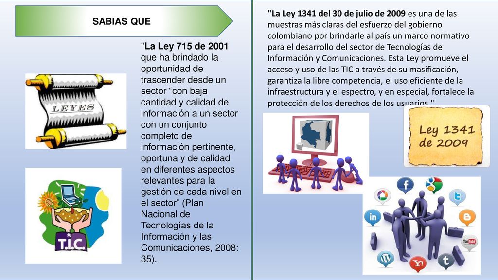 La Ley 715 de 2001 que ha brindado la oportunidad de trascender desde un sector con baja cantidad y calidad de información a un sector con un conjunto completo de información pertinente, oportuna y de calidad en diferentes aspectos relevantes para la gestión de cada nivel en el sector (Plan Nacional de Tecnologías de la Información y las Comunicaciones, 2008: 35).