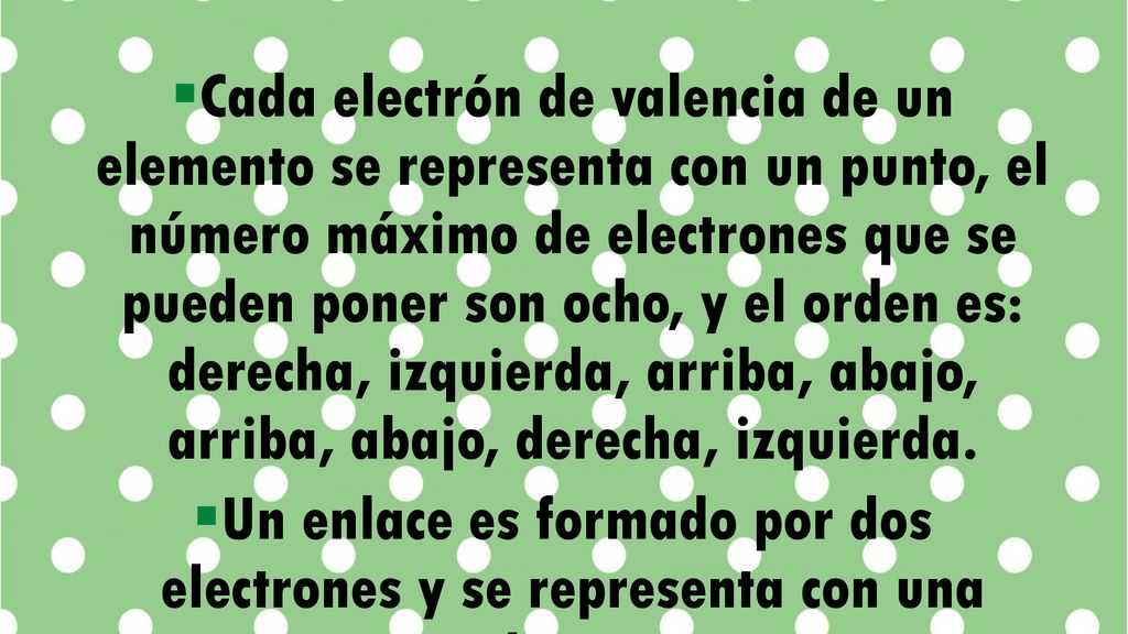 Un enlace es formado por dos electrones y se representa con una línea.