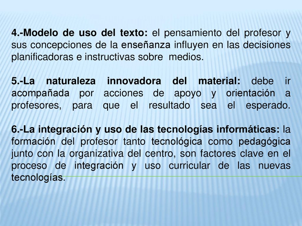4.-Modelo de uso del texto: el pensamiento del profesor y sus concepciones de la enseñanza influyen en las decisiones planificadoras e instructivas sobre medios.