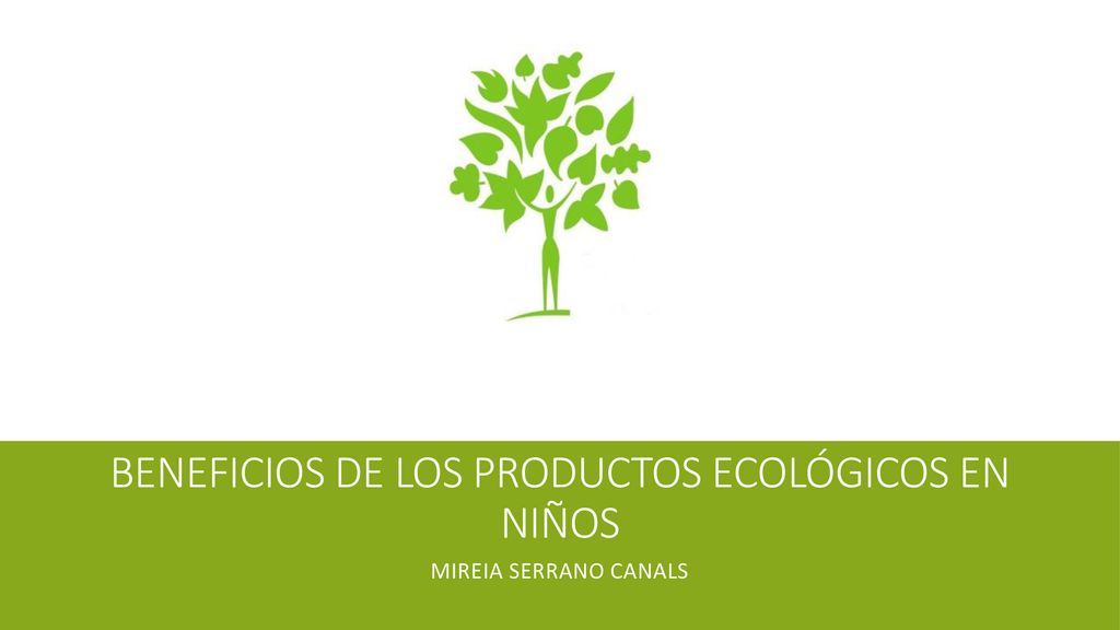 BENEFICIOS DE LOS PRODUCTOS ECOLÓGICOS EN NIÑOS