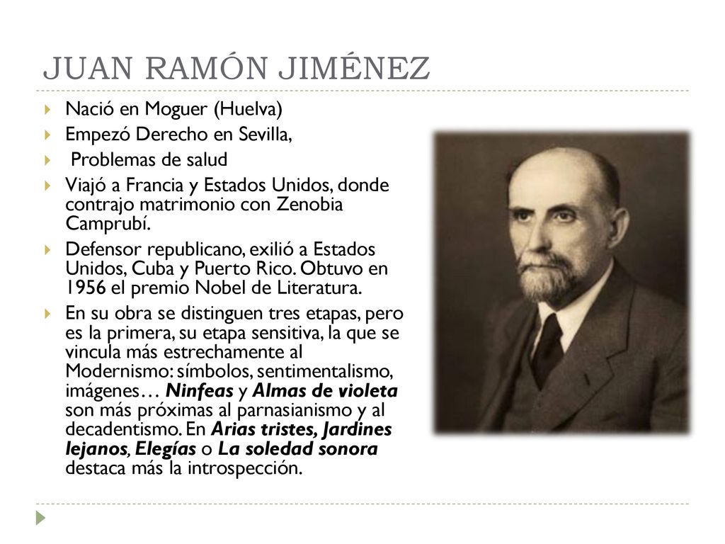 JUAN RAMÓN JIMÉNEZ Nació en Moguer (Huelva) Empezó Derecho en Sevilla,