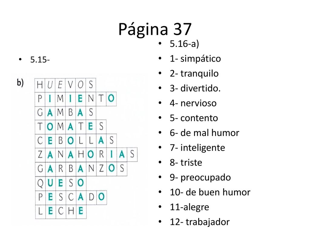 Página a) 1- simpático 2- tranquilo 3- divertido. 4- nervioso