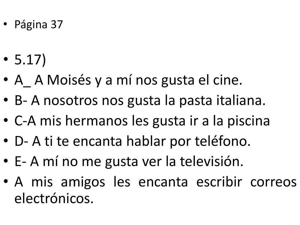 A_ A Moisés y a mí nos gusta el cine.