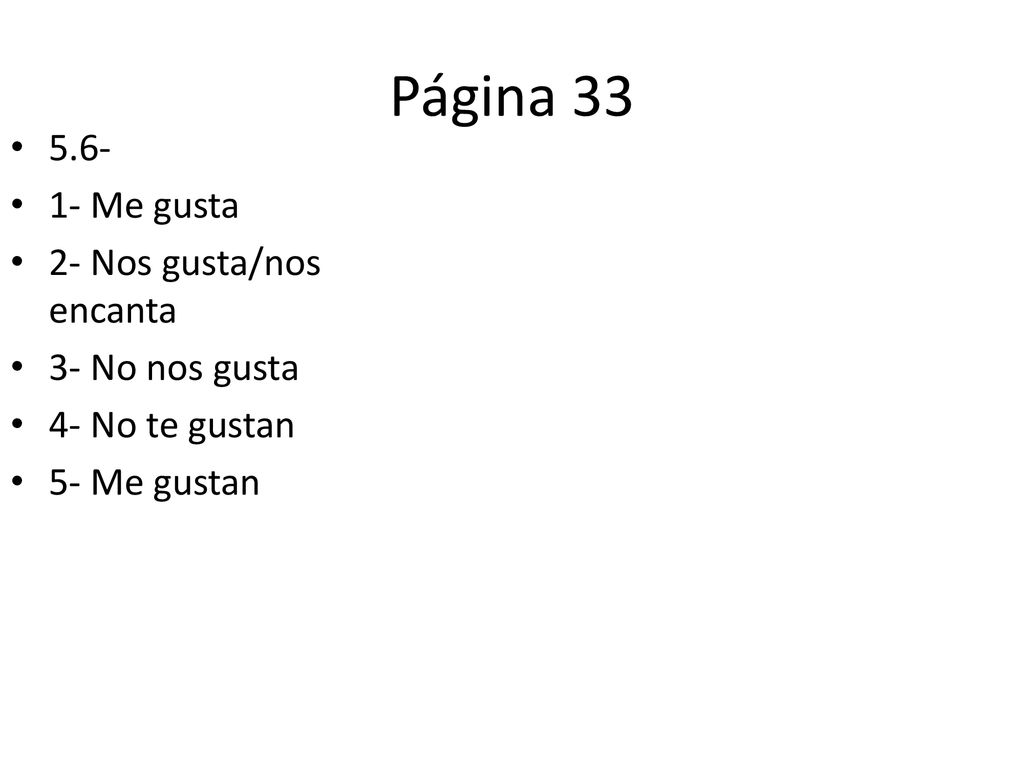 Página Me gusta 2- Nos gusta/nos encanta 3- No nos gusta