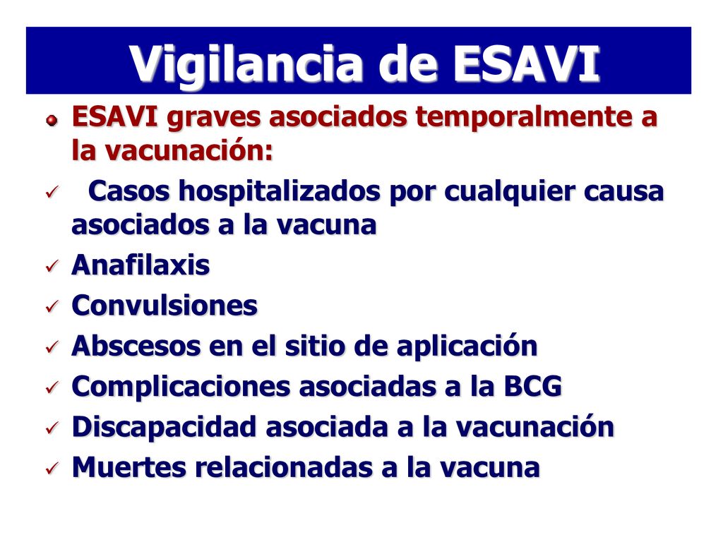 Vigilancia de ESAVI ESAVI graves asociados temporalmente a la vacunación: Casos hospitalizados por cualquier causa asociados a la vacuna.