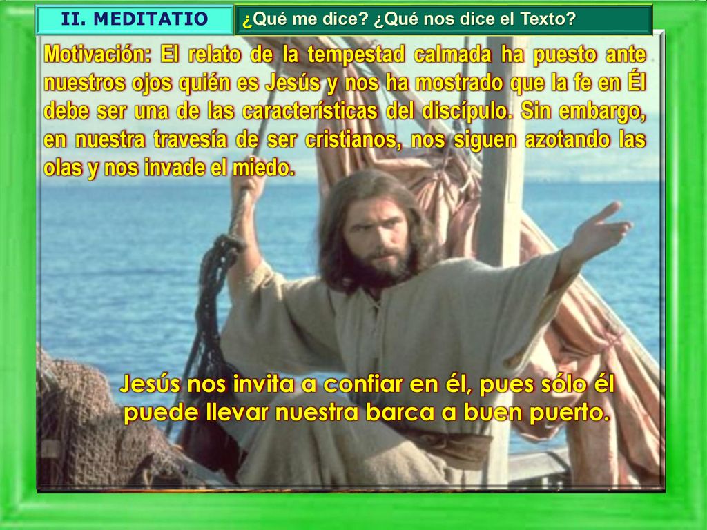 II. MEDITATIO ¿Qué me dice ¿Qué nos dice el Texto