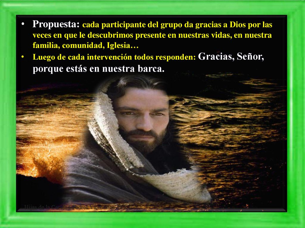 Propuesta: cada participante del grupo da gracias a Dios por las veces en que le descubrimos presente en nuestras vidas, en nuestra familia, comunidad, Iglesia…