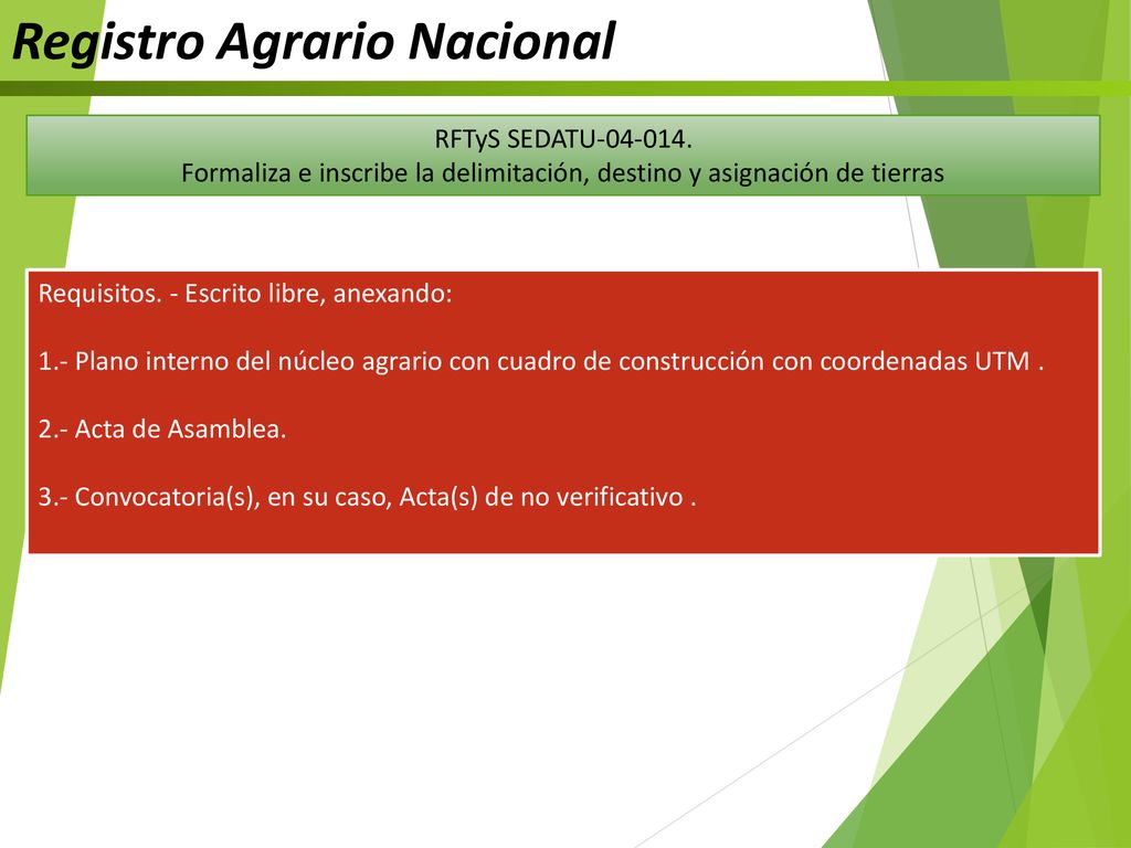 Formaliza e inscribe la delimitación, destino y asignación de tierras
