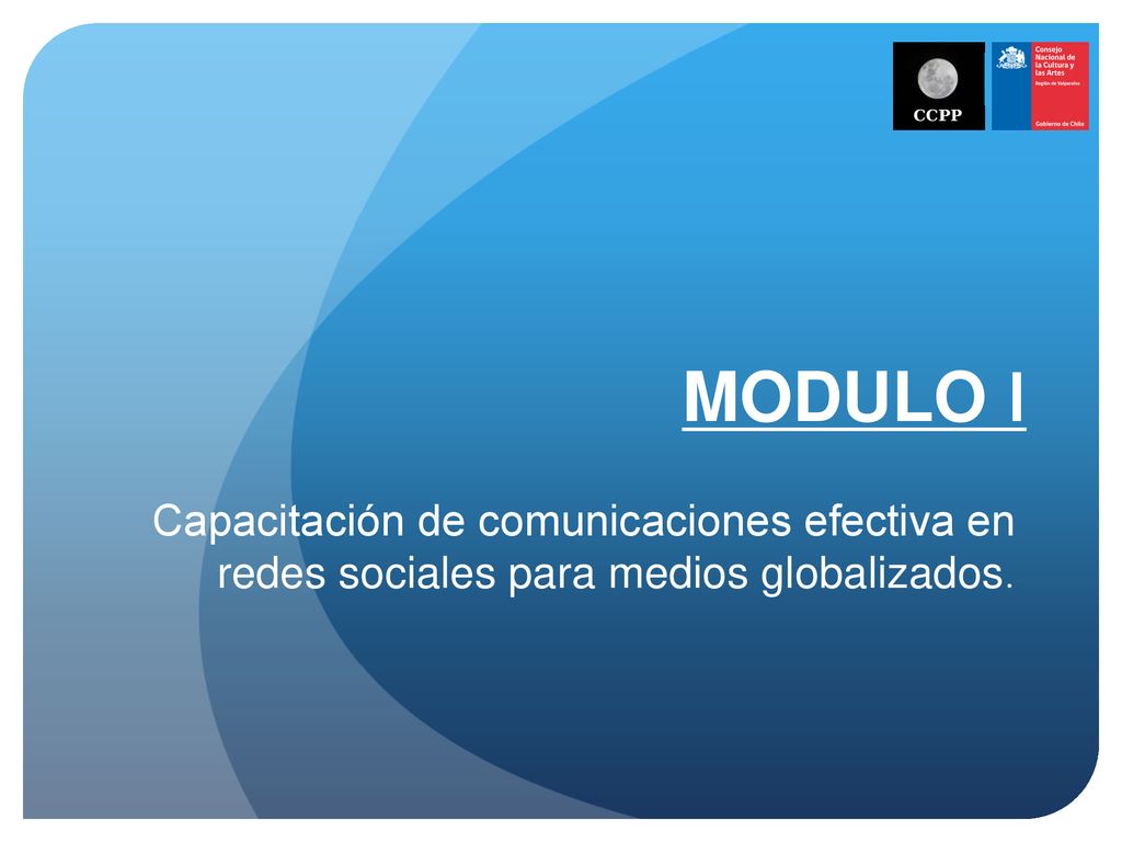 MODULO I Capacitación de comunicaciones efectiva en redes sociales para medios globalizados.