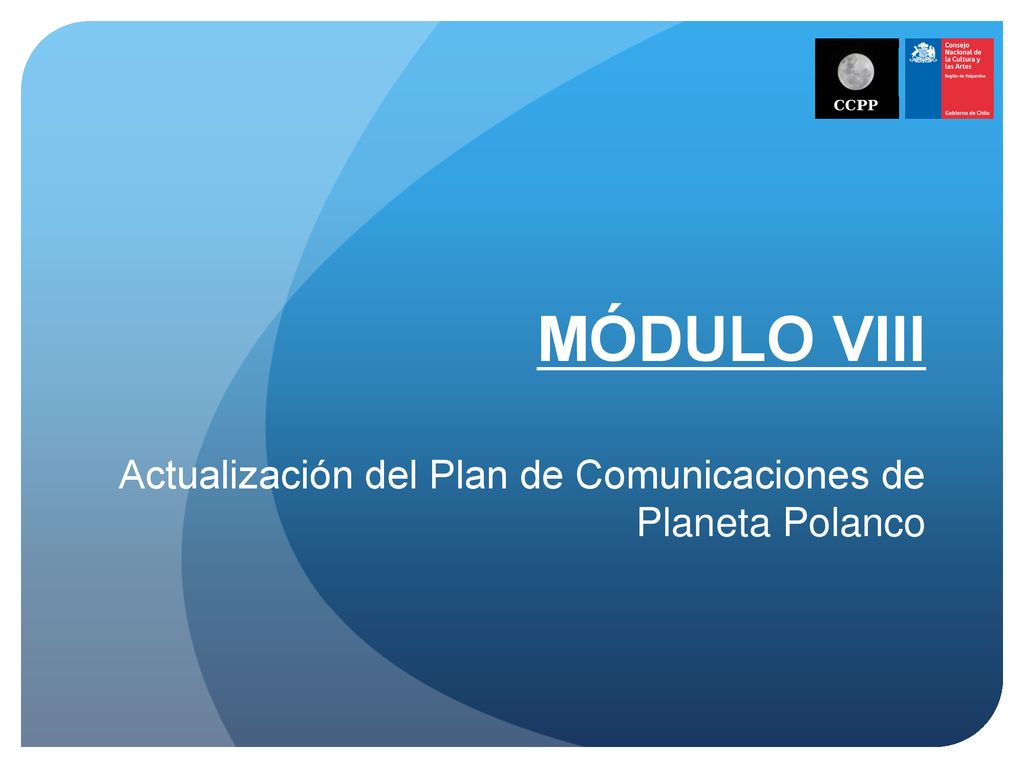 MÓDULO VIII Actualización del Plan de Comunicaciones de Planeta Polanco