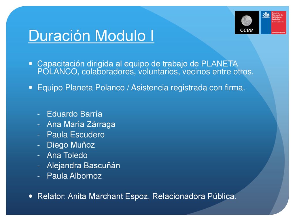 Duración Modulo I Capacitación dirigida al equipo de trabajo de PLANETA POLANCO, colaboradores, voluntarios, vecinos entre otros.