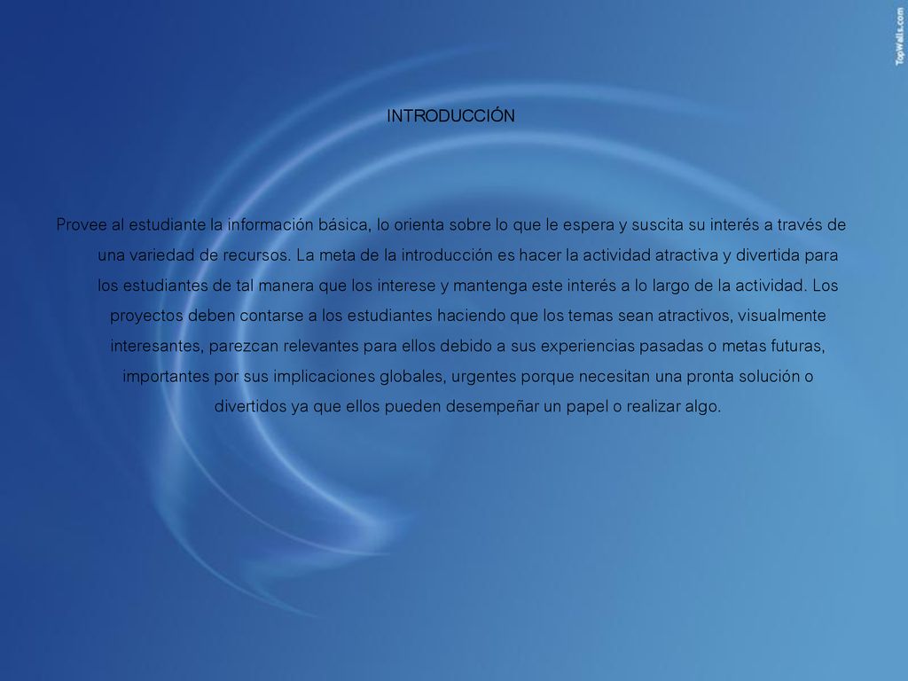 INTRODUCCIÓN Provee al estudiante la información básica, lo orienta sobre lo que le espera y suscita su interés a través de una variedad de recursos.