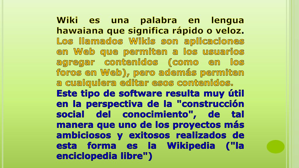 Wiki es una palabra en lengua hawaiana que significa rápido o veloz