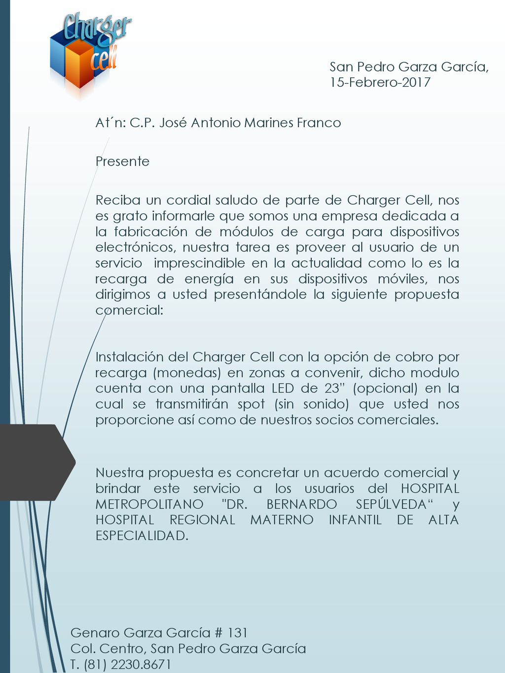 San Pedro Garza García, 15-Febrero At´n: C.P. José Antonio Marines Franco. Presente.
