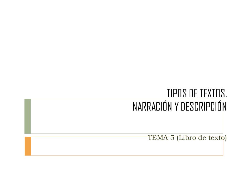 TIPOS DE TEXTOS. NARRACIÓN Y DESCRIPCIÓN