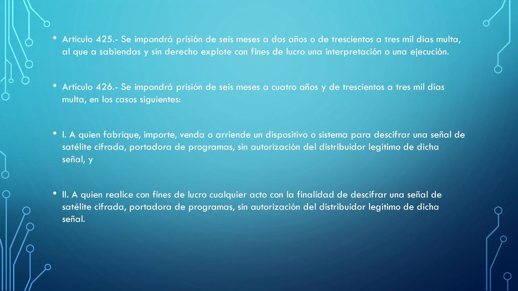Artículo Se impondrá prisión de seis meses a dos años o de trescientos a tres mil días multa, al que a sabiendas y sin derecho explote con fines de lucro una interpretación o una ejecución.