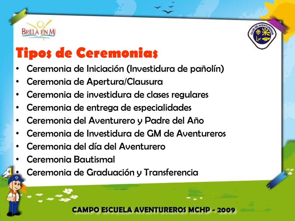 Tipos de Ceremonias Ceremonia de Iniciación (Investidura de pañolín)