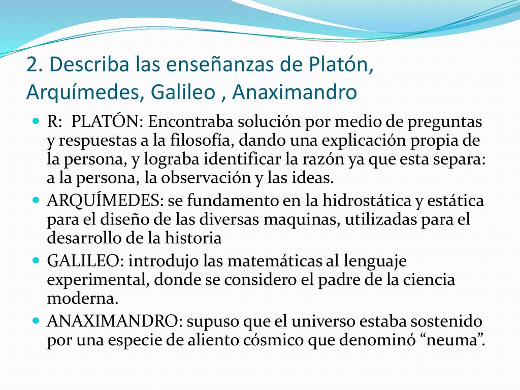 2. Describa las enseñanzas de Platón, Arquímedes, Galileo , Anaximandro