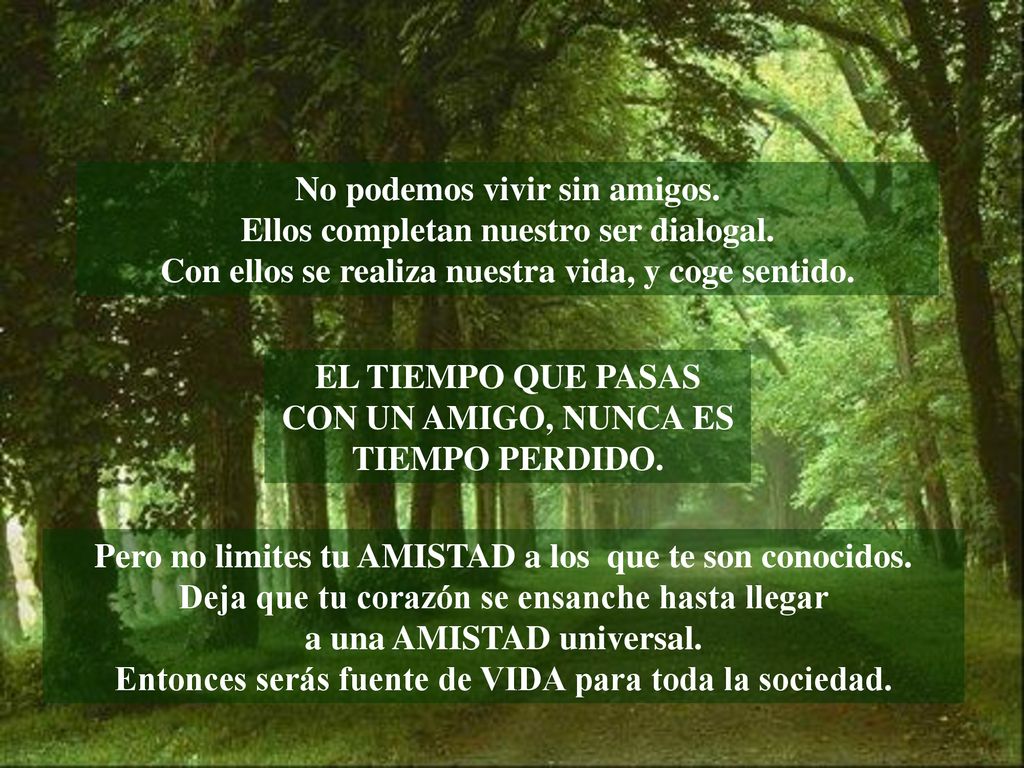 EL TIEMPO QUE PASAS CON UN AMIGO, NUNCA ES TIEMPO PERDIDO.