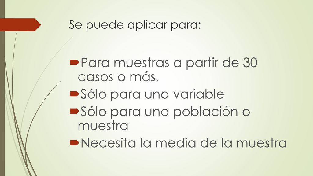 Para muestras a partir de 30 casos o más. Sólo para una variable