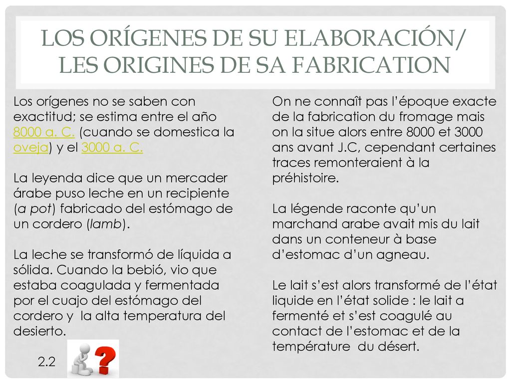 Los orígenes de su elaboración/ Les origines de sa fabrication