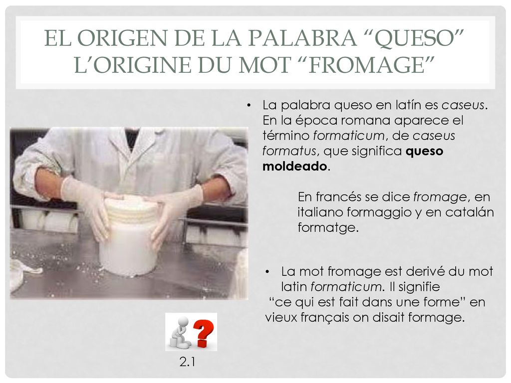 El origen de la palabra queso L’origine du mot fromage