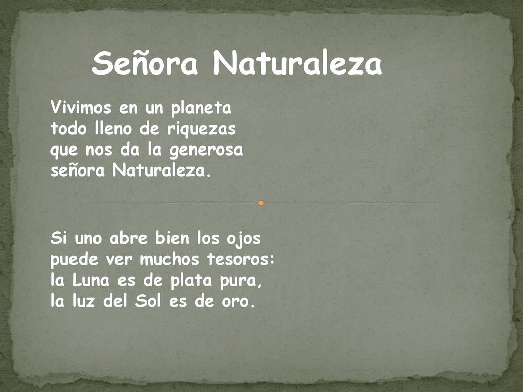 Señora Naturaleza Vivimos en un planeta todo lleno de riquezas