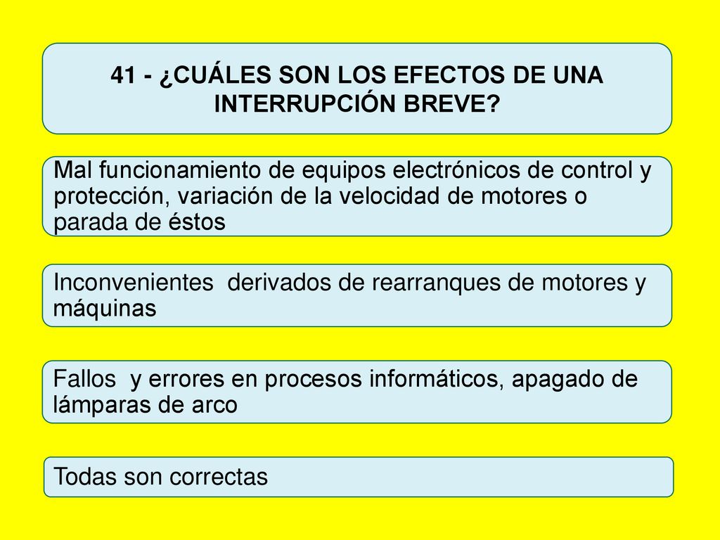 41 - ¿CUÁLES SON LOS EFECTOS DE UNA INTERRUPCIÓN BREVE
