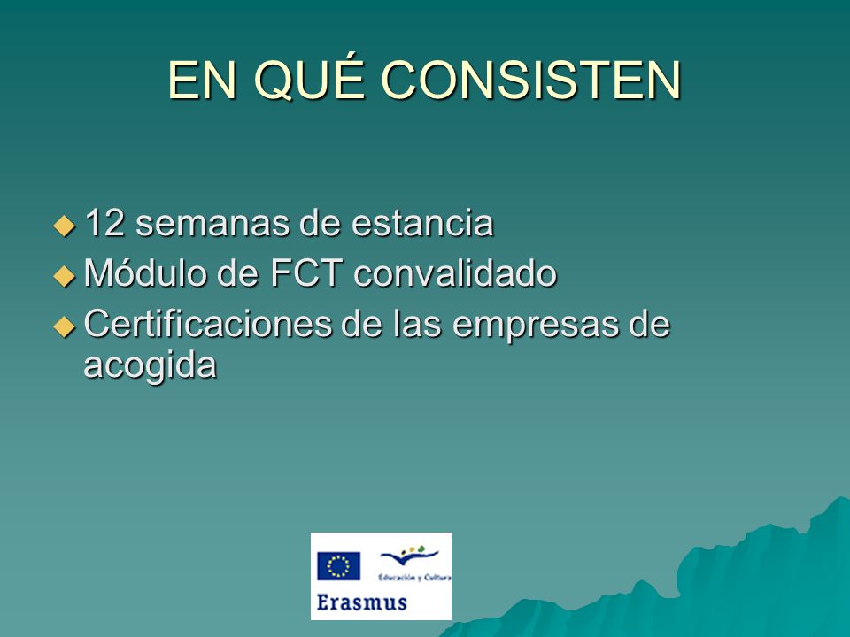 EN QUÉ CONSISTEN 12 semanas de estancia Módulo de FCT convalidado