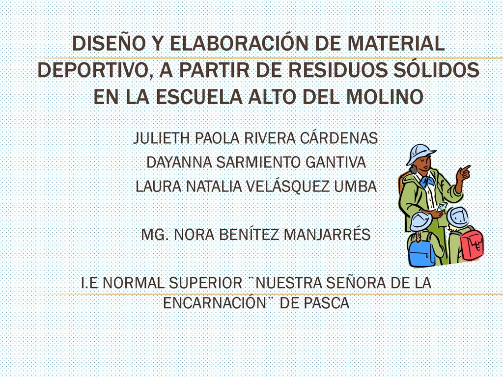 Diseño y elaboración de material deportivo, a partir de residuos sólidos en la escuela Alto del Molino