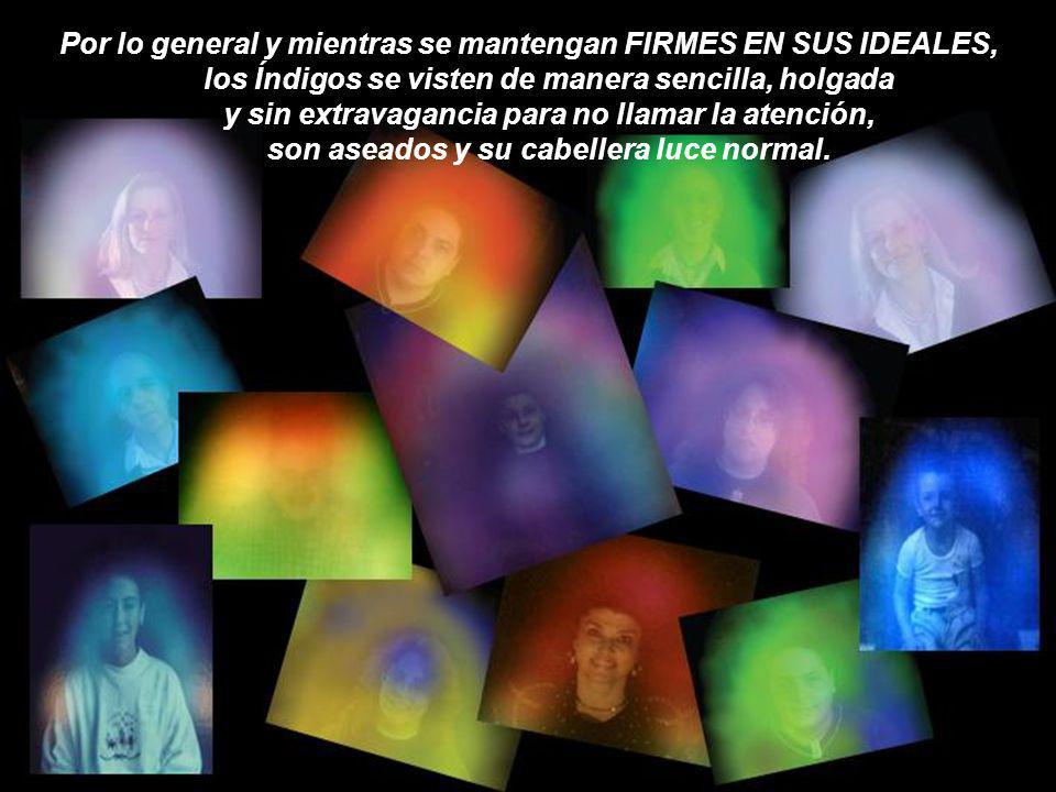 Por lo general y mientras se mantengan FIRMES EN SUS IDEALES, los Índigos se visten de manera sencilla, holgada y sin extravagancia para no llamar la atención, son aseados y su cabellera luce normal.