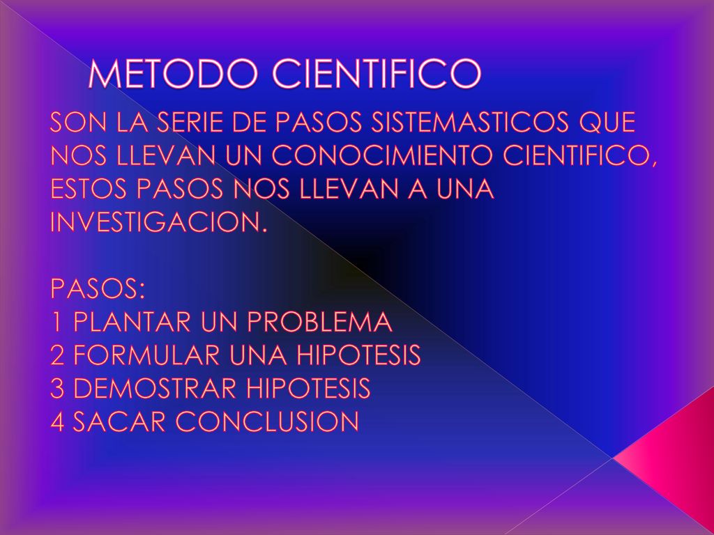 METODO CIENTIFICO SON LA SERIE DE PASOS SISTEMASTICOS QUE NOS LLEVAN UN CONOCIMIENTO CIENTIFICO, ESTOS PASOS NOS LLEVAN A UNA INVESTIGACION.