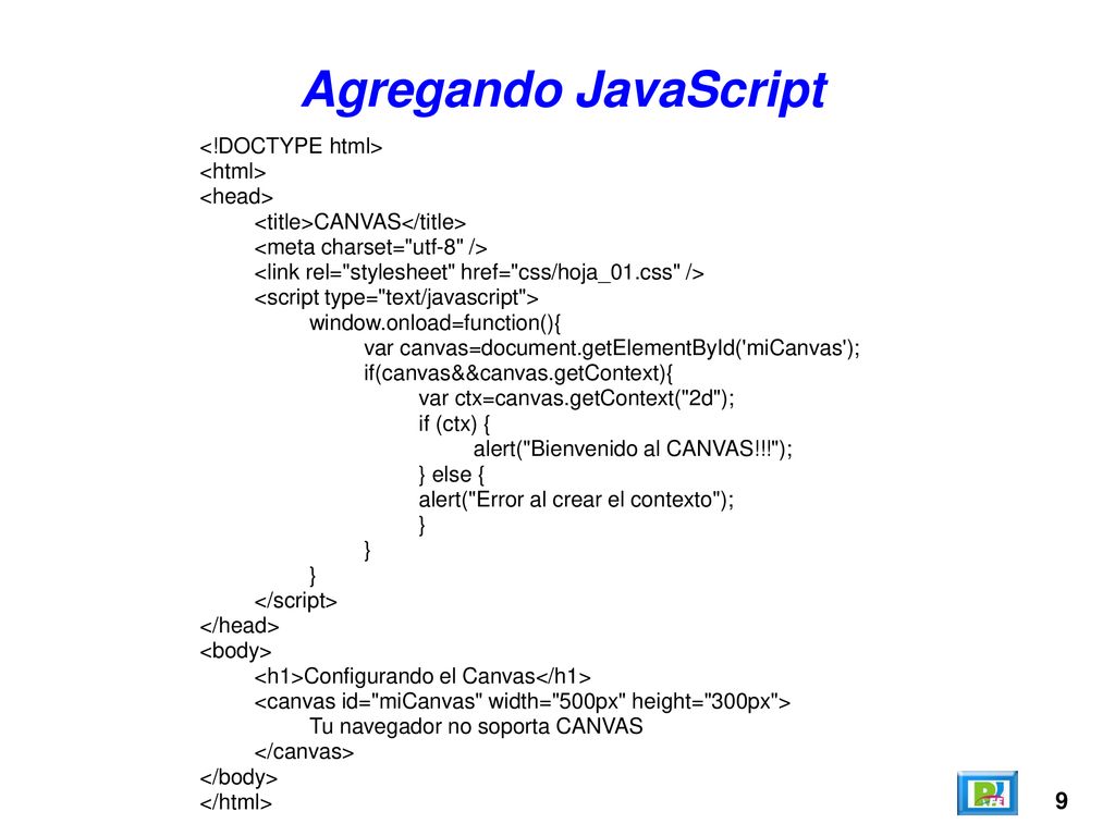 Agregando JavaScript 9 <!DOCTYPE html> <html> <head>