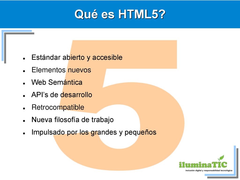 5 Qué es HTML5 Estándar abierto y accesible Elementos nuevos