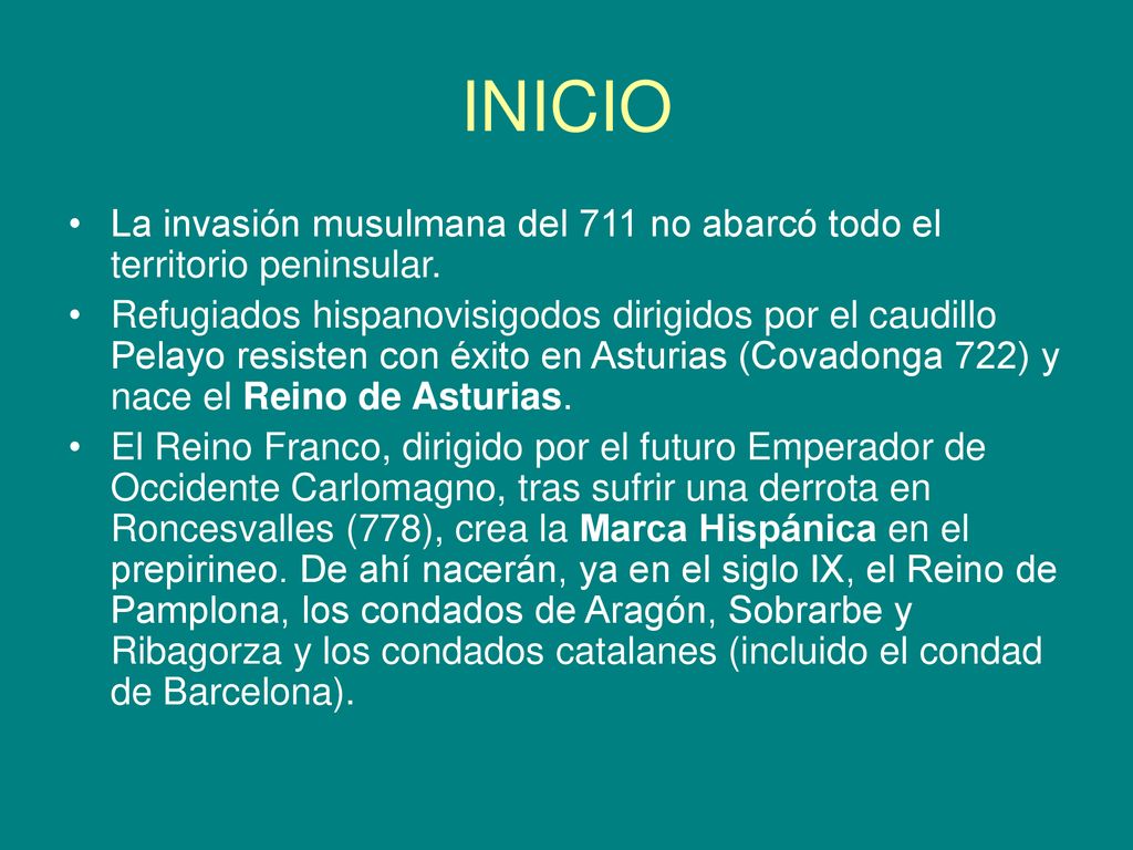 INICIO La invasión musulmana del 711 no abarcó todo el territorio peninsular.