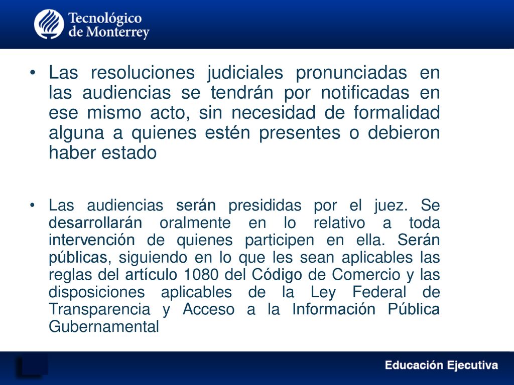 Las resoluciones judiciales pronunciadas en las audiencias se tendrán por notificadas en ese mismo acto, sin necesidad de formalidad alguna a quienes estén presentes o debieron haber estado