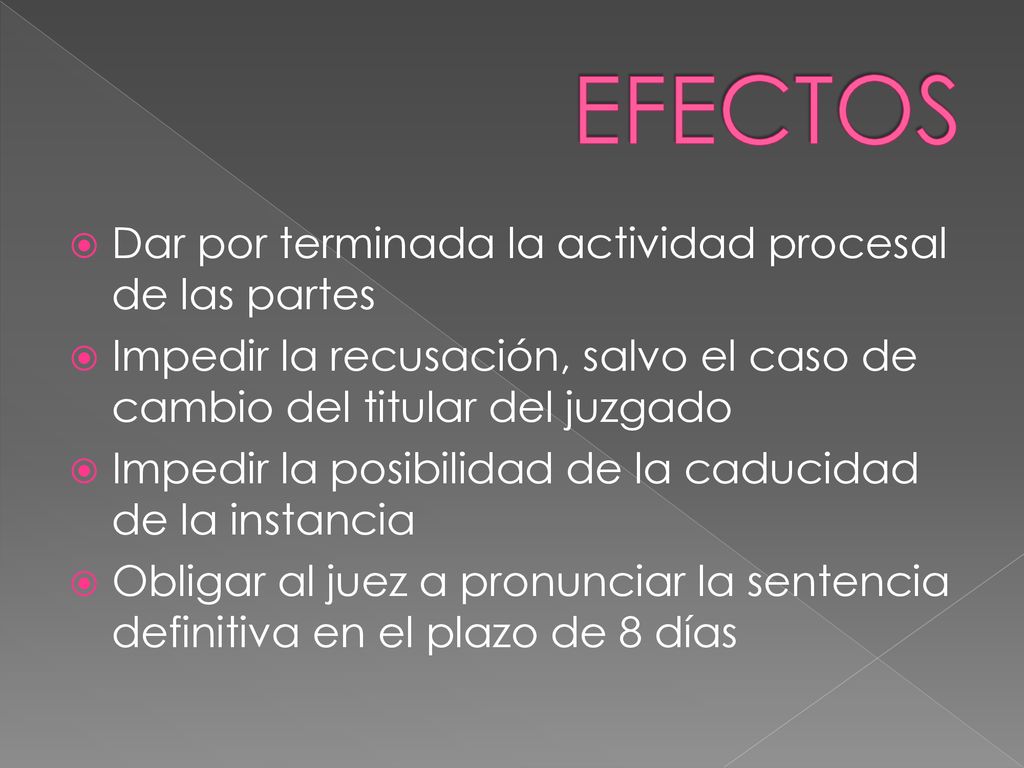 EFECTOS Dar por terminada la actividad procesal de las partes