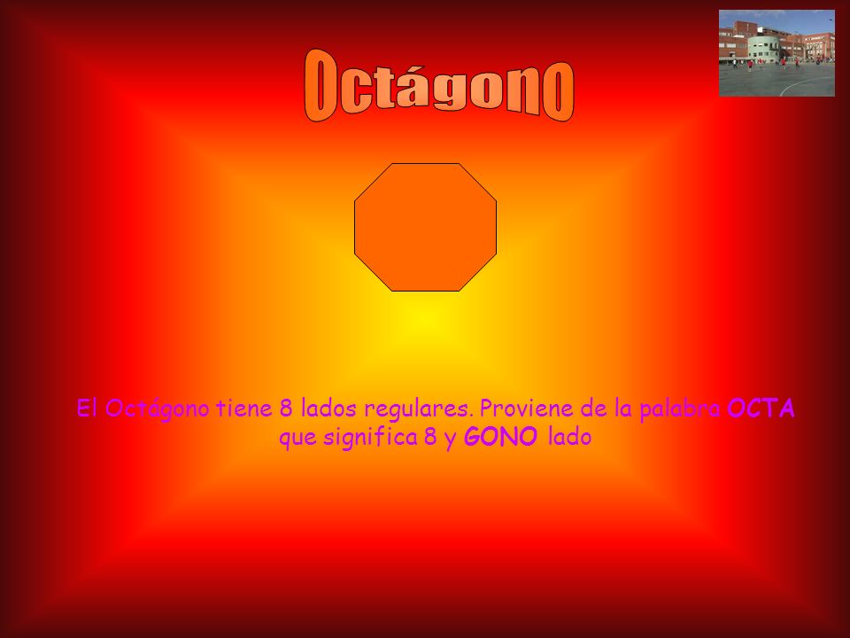 Octágono El Octágono tiene 8 lados regulares.