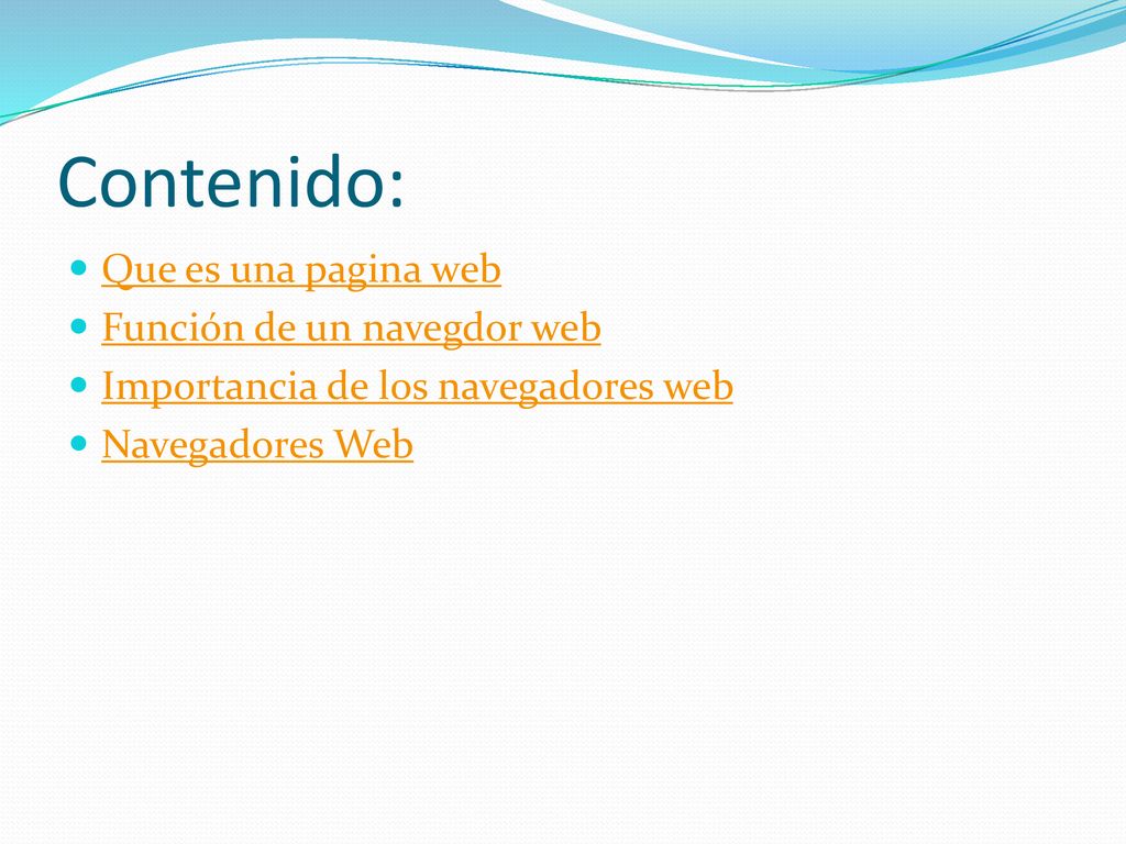Contenido: Que es una pagina web Función de un navegdor web