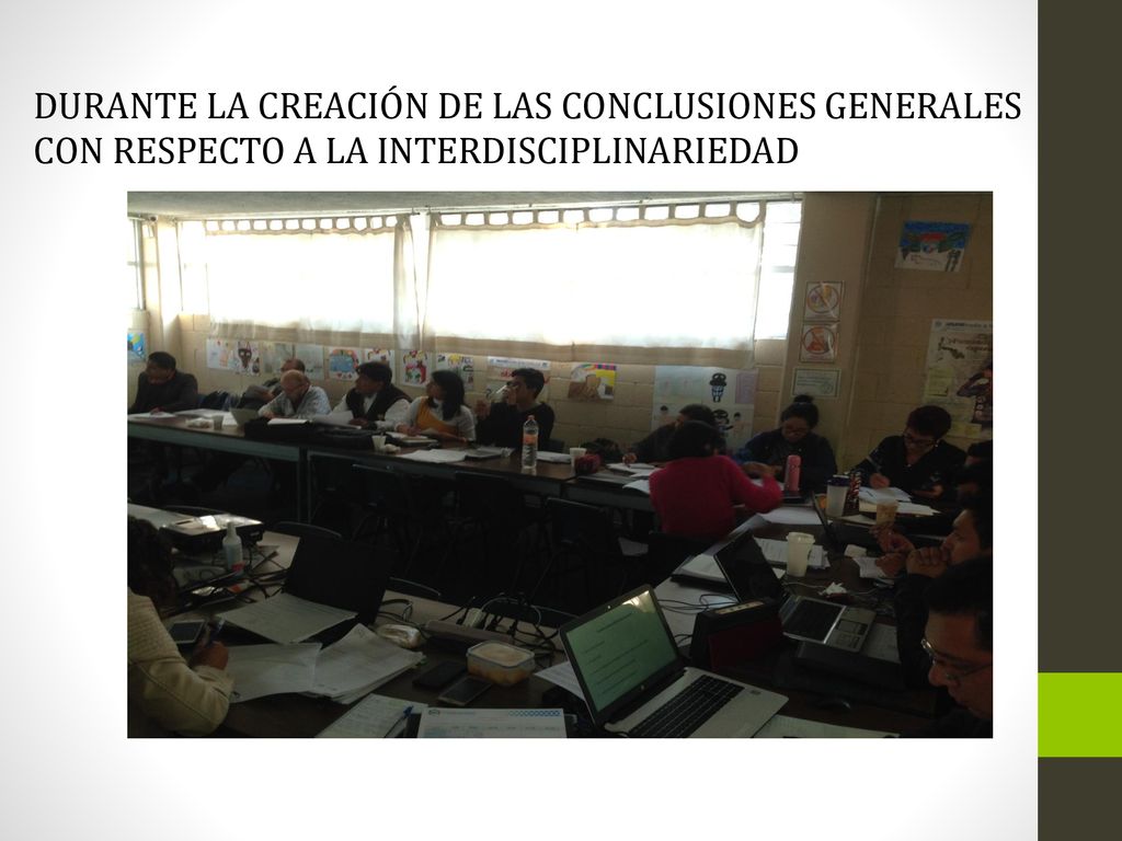 DURANTE LA CREACIÓN DE LAS CONCLUSIONES GENERALES CON RESPECTO A LA INTERDISCIPLINARIEDAD
