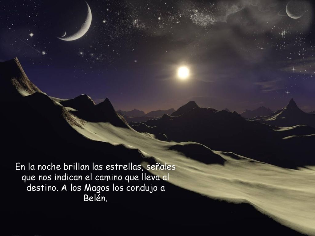 En la noche brillan las estrellas, señales que nos indican el camino que lleva al destino.
