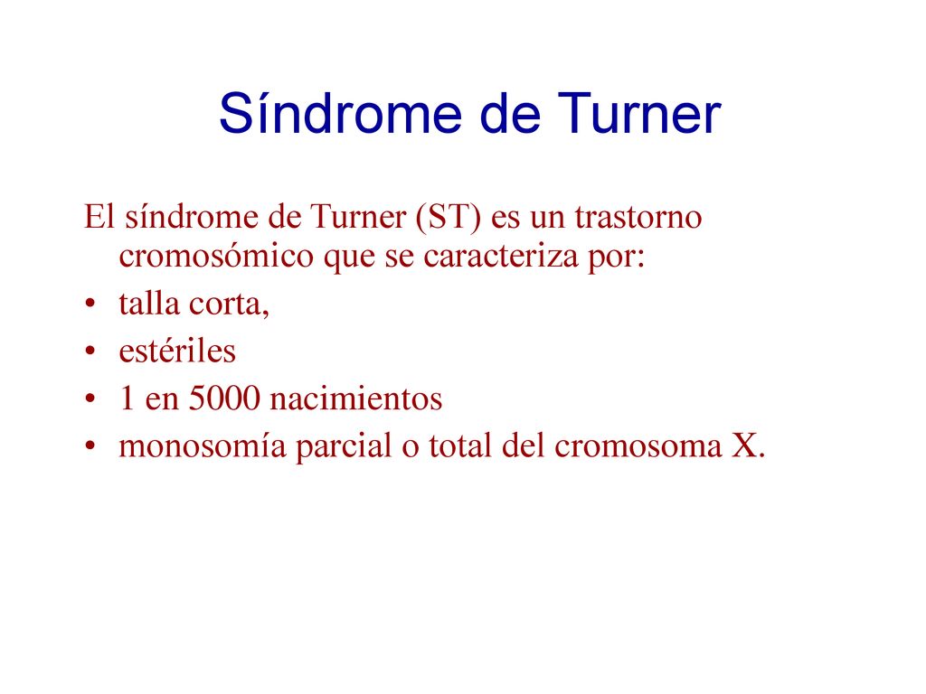 Síndrome de Turner El síndrome de Turner (ST) es un trastorno cromosómico que se caracteriza por: talla corta,