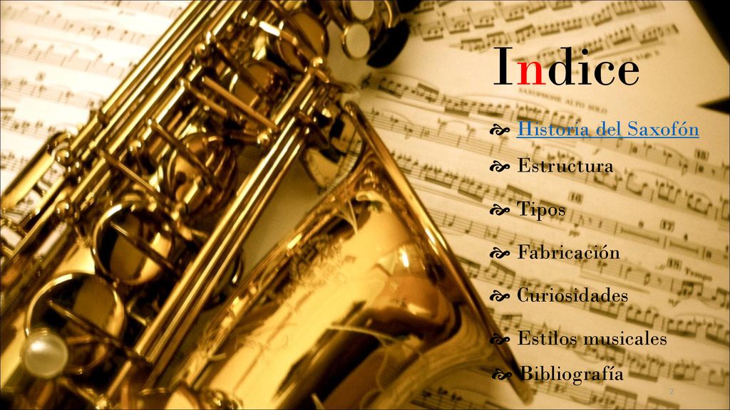 Indice Historia del Saxofón Estructura Tipos Fabricación Curiosidades