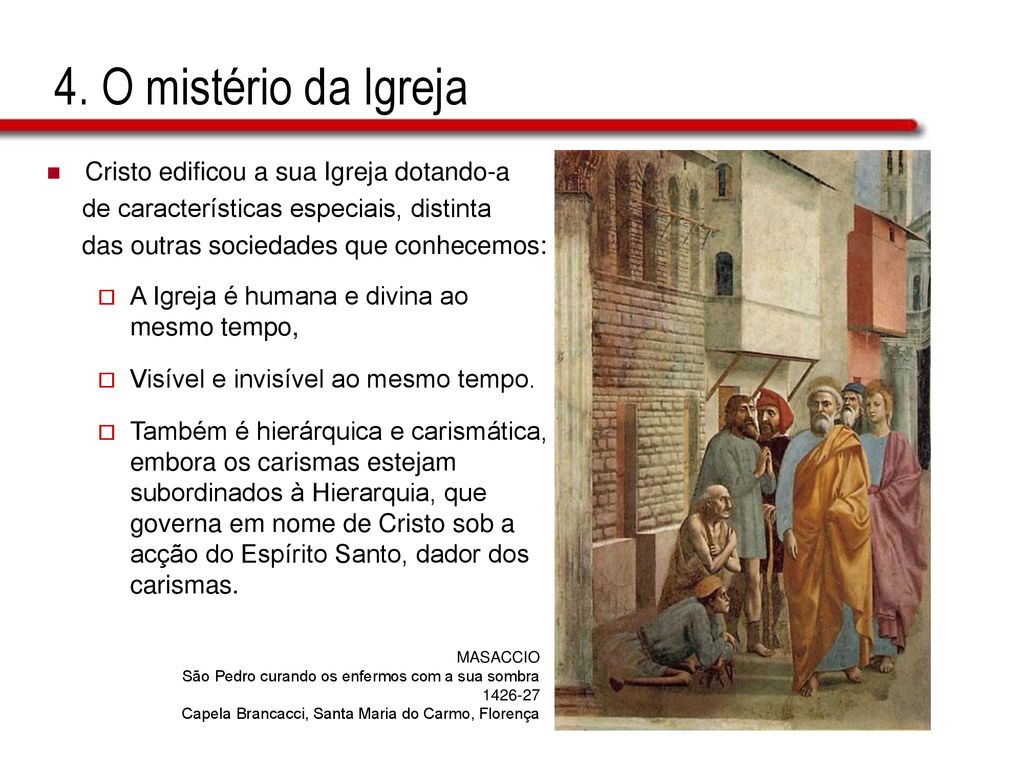 4. O mistério da Igreja Cristo edificou a sua Igreja dotando-a